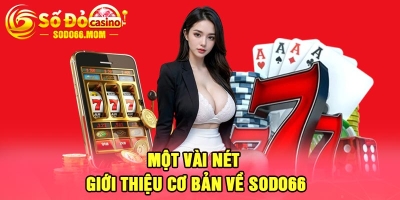 SODO66 – Nhà Cái Số Đỏ Casino – Link Vào SODO Nhận 10Tr