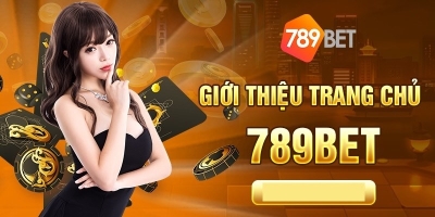 789BET – Nhà cái uy tín 789 BET – Đăng ký +10 triệu